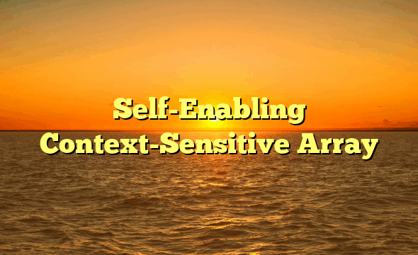 Self-Enabling Context-Sensitive Array