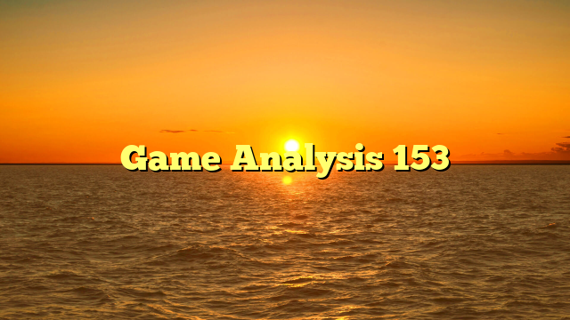 Game Analysis 153
